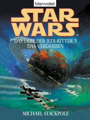 cover image of Star Wars. Das Erbe der Jedi-Ritter 3. Das Verderben